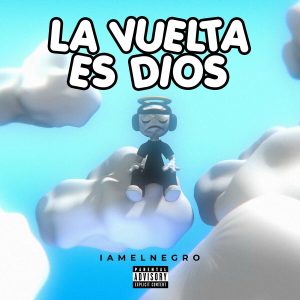 I Am El Negro Ft. Flavor – La Vuelta Es Dios